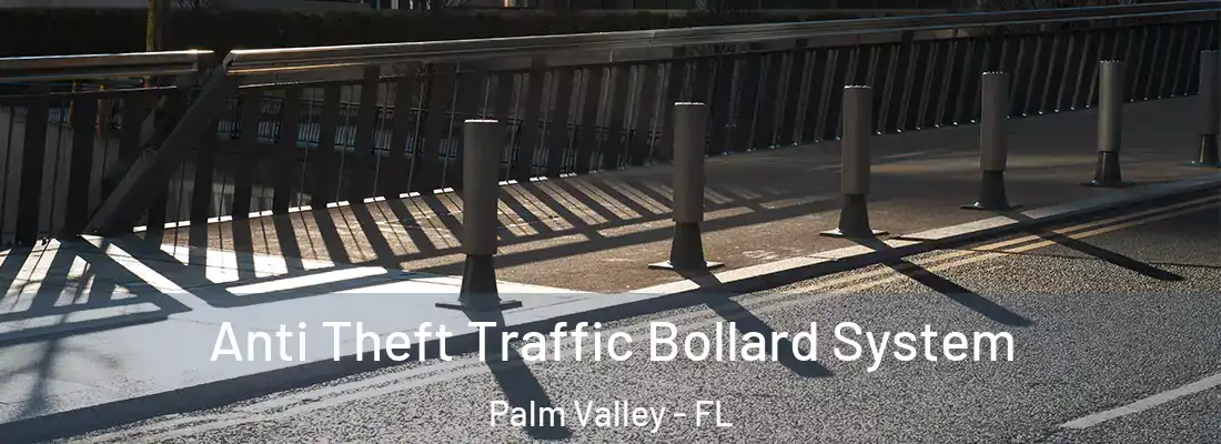 Anti Theft Traffic Bollard System Palm Valley - FL