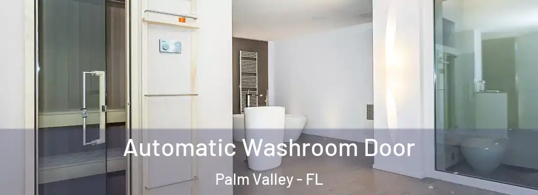 Automatic Washroom Door Palm Valley - FL