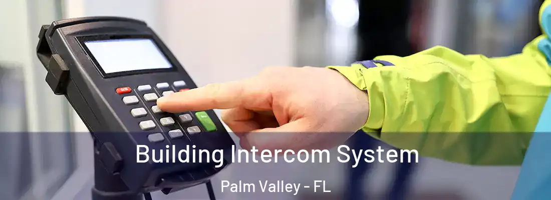  Building Intercom System Palm Valley - FL