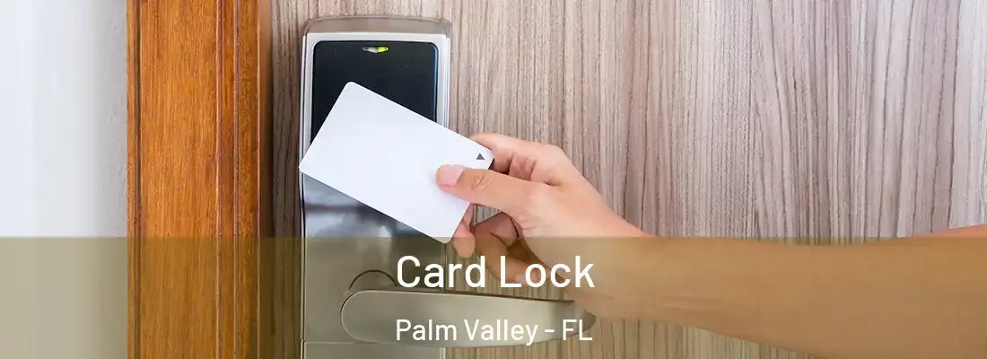 Card Lock Palm Valley - FL