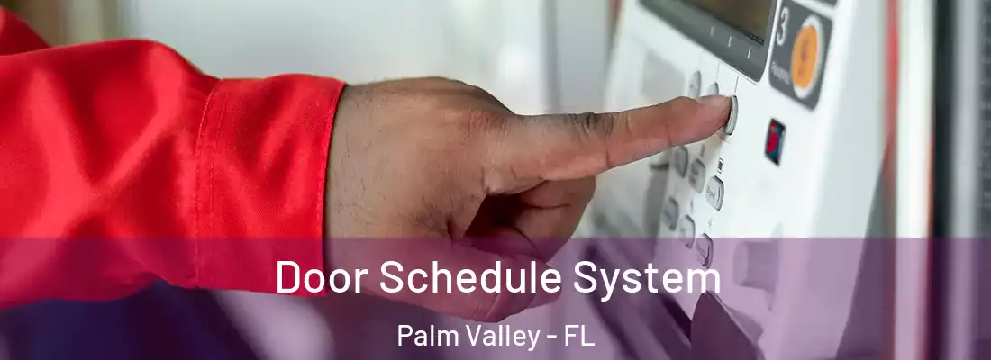 Door Schedule System Palm Valley - FL