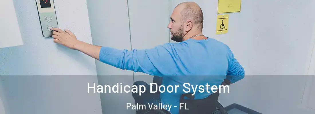 Handicap Door System Palm Valley - FL