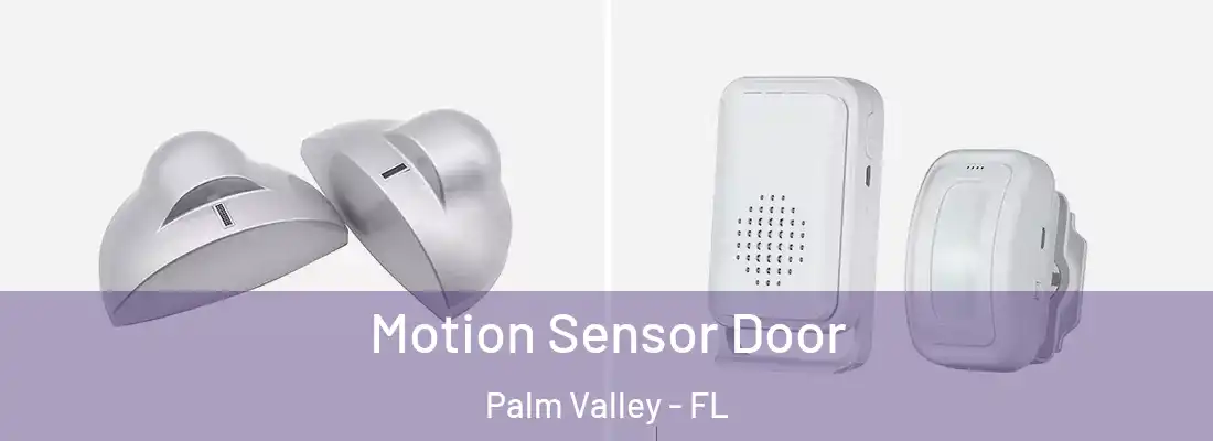  Motion Sensor Door Palm Valley - FL