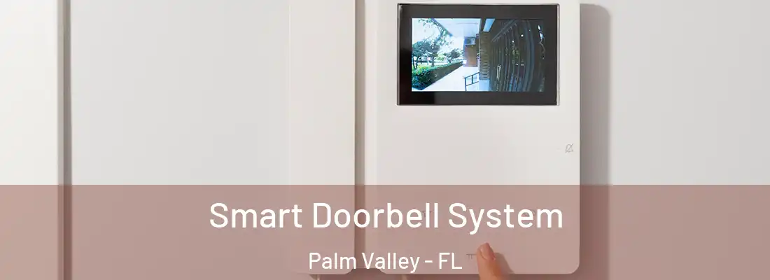 Smart Doorbell System Palm Valley - FL