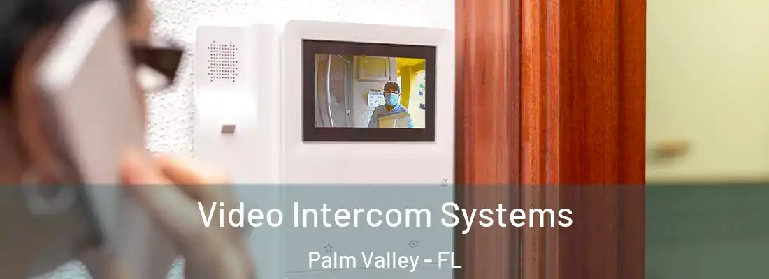  Video Intercom Systems Palm Valley - FL